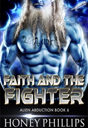 Faith and the Fighter (Honey Phillips)