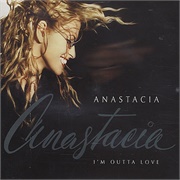 Anastacia - I'm Outta Love