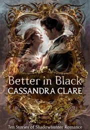 Better in Black (Cassandra Clare)