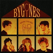 Bygones - Seeing Double