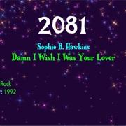 #7857 Damn I Wish I Was Your Lover by Sophie B. Hawkins