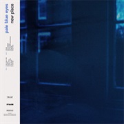 Pale Blue Eyes - New Place