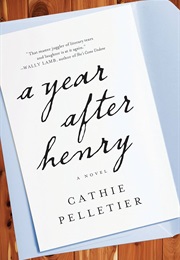 A Year After Henry (Cathie Pelletier)