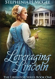 Leveraging Lincoln (Stephenia H. McGee)