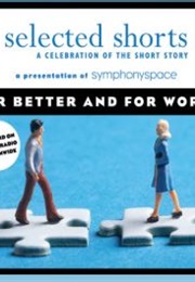 Selected Shorts:  for Better and for Worse (Sherman Alexie)