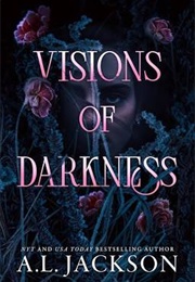 Visions of Darkness (A.L. Jackson)