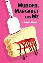 Murder, Margaret and Me (Meeks, Philip)