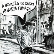 Planet Hemp - A Invasão Do Sagaz Homem Fumaça