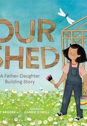 Our Shed: A Father-Daughter Building Story (Robert Broder)