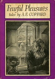 Fearful Pleasures (A.E. Coppard)