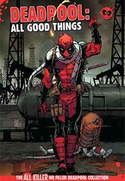 Deadpool: All Good Things (Hachette Partworks Collection)