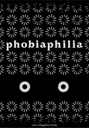 Phobiaphilia (Nero Villagallos O'Reilly)