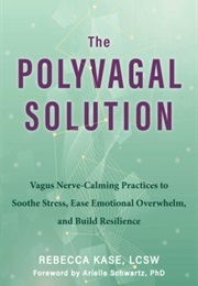 The Polyvagal Solution (Rebecca Kase)