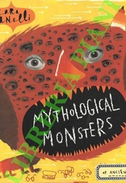 Mythological Monsters of Ancient Greece (Sara Fanelli)