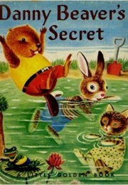 Danny Beaver's Secret (Patricia M.Scarry)