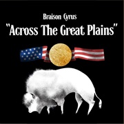 Across the Great Plains - Braison Cyrus