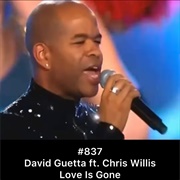 #1182 Love Is Gone by David Guetta Featuring Chris Willis