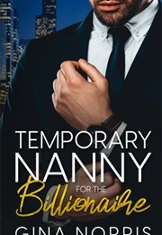 Temporary Nanny for the Billionaire (Gina Norris)