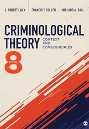 Criminological Theory (J. Robert Lilly, Francis Cullen, and Richard Ball)