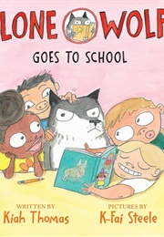 Lone Wolf Goes to School (Kiah Thomas)