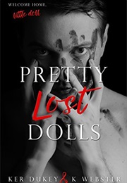 Pretty Lost Dolls (Ker Dukey, K. Webster)