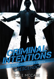 Crescendo (Criminal Intentions #1.11) (Cole McCade)