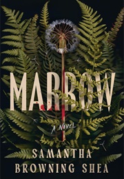 Marrow (Samantha Browning Shea)