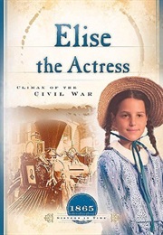 Elise the Actress: Climax of the Civil War (Norma Jean Lutz)