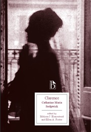 Clarence, or a Tale of Our Own Times (Catharine Maria Sedgwick)