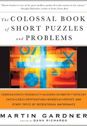The Colossal Book of Short Puzzles and Problems (Martin Gardner)