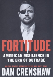 Fortitude: American Resilience in the Era of Outrage (Dan Crenshaw)