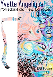 Something Old, New, Borrowed, and the Blues (Yvette Angelique)