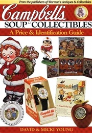 Campbell's Soup Collectibles: A Price & Identification Guide (David Young)