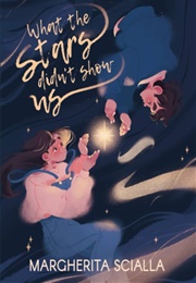 What the Stars Didn't Show Us (Margherita Scialla)