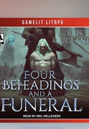 Four Beheadings and a Funeral (The Good Guys #9) (Eric Ugland)