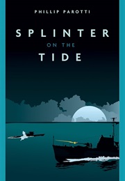 Splinter on the Tide (Phillip Parotti)