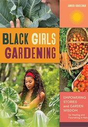 Black Girls Gardening (Amber Grossman)