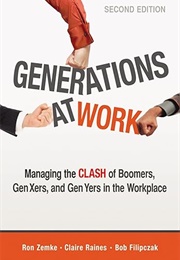 Generations at Work (Ron Zemke, Claire Raines, Bob Filipczak)