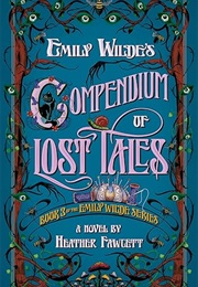 Compendium of Lost Tales / Emily Wilde #3 (Heather Fawcett)