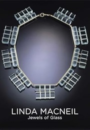 Linda Macneil: Jewels of Glass (Davira S. Taragin)