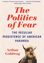 The Politics of Fear (Arthur Goldwag)