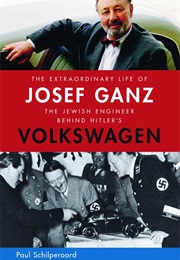 The Extraordinary Life of Josef Ganz (Paul Schilperoord)