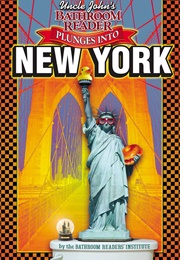 Uncle John's Plunges Into New York (Bathroom Readers' Institute)