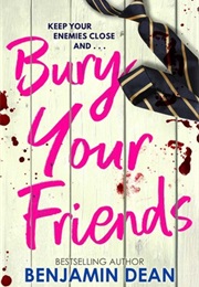 Bury Your Friends (Benjamin Dean)