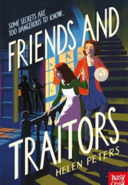 Friends and Traitors (Helen Peters)