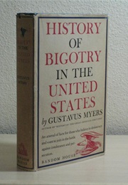 History of Bigotry in the United States (Gustavus Myers)