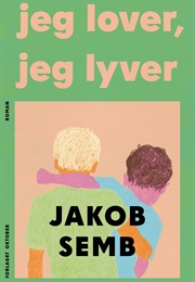 Jeg Lover, Jeg Lyver (Jakob Semb)