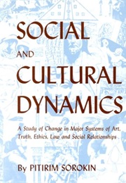 Social and Cultural Dynamics (Pitirim Sorokin)