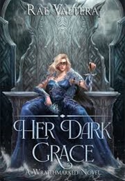 Her Dark Grace (Rae Valtera)