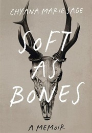 Soft as Bones (Chyana Marie Sage)